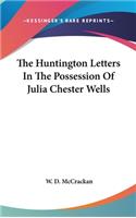 The Huntington Letters In The Possession Of Julia Chester Wells