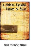 La Maldita Vanidad, Cuento de Salon