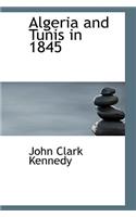 Algeria and Tunis in 1845: (English)
