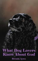 What Dog Lovers Know About God