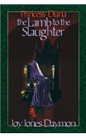 Princess Diana the Lamb to the Slaughter