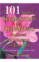 101 Simple Suggestions and Quotations to Express Compassion and Empathy: (An Aid in Healing Ourselves and the World)(English)