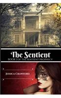 Sentient: Book I of The Sentient Prophecy