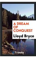 A Dream of Conquest