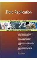 Data Replication A Complete Guide - 2019 Edition