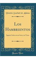 Los Hambrientos: Juguete Lï¿½rico En Un Acto y En Verso (Classic Reprint)