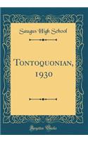 Tontoquonian, 1930 (Classic Reprint)