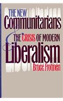 The New Communitarians and the Crisis of Modern Liberalism