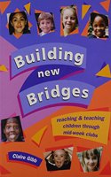 Building New Bridges: Reaching and Teaching Children through Mid-Week Clubs(English)