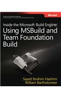 Inside the Microsoft (R) Build Engine: Using Msbuild and Team Foundation Build: Using Msbuild and Team Foundation Build