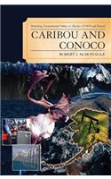 Caribou and Conoco: Rethinking Environmental Politics in Alaska's ANWR and Beyond