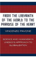 From the Labyrinth of the World to the Paradise of the Heart