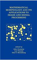 Mathematical Morphology and Its Applications to Image and Signal Processing