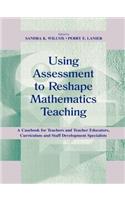 Using Assessment To Reshape Mathematics Teaching