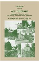 History of the Old Cheraws, Containing an Account of the Aborigines of the Pedee, Their First White Settlements, Extending from Ad 1730 to 1810, with