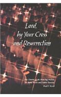 Lord, by Your Cross and Resurrection