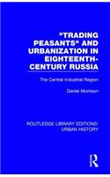 Trading Peasants and Urbanization in Eighteenth-Century Russia