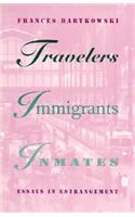 Travelers, Immigrants, Inmates