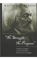 No Struggle, No Progress: Frederick Douglass and His Proverbial Rhetoric for Civil Rights