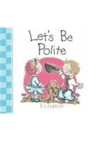 Let's Be Polite
