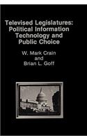 Televised Legislatures: Political Information Technology and Public Choice