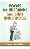 Poems For Husbands And Other Underdogs