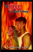 To Hell if I Don't Pray