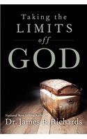 Taking the Limits Off God