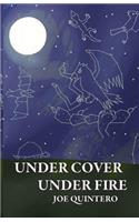 Under Cover Under Fire