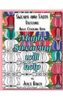 Sweary and Sassy Patterns Adult Coloring Book