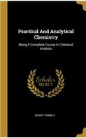 Practical And Analytical Chemistry