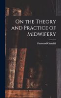 On the Theory and Practice of Midwifery