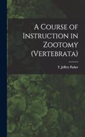 Course of Instruction in Zootomy (Vertebrata)