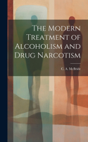 Modern Treatment of Alcoholism and Drug Narcotism