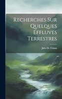 Recherches Sur Quelques Effluves Terrestres