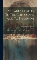 St. Paul's Epistles To The Colossians And To Philemon