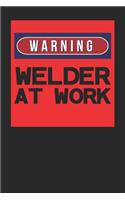 Warning, Welder At Work