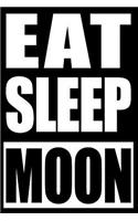 Eat Sleep Moon Notebook for Amateur Astonomers, Medium Ruled Journal