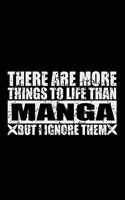 There Are More Things To Life Than Manga But I Ignore Them