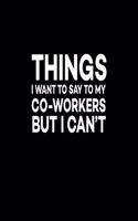 Things I Want To Say To My Co-Workers But I Can't
