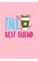 Tall Best Friend