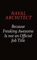 Naval Architect Because Freaking Awesome Is Not An Official Job Title