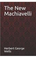 The New Machiavelli Herbert George Wells