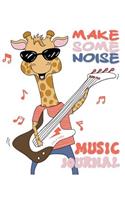 Make Some Noise Music Journal: Music Songwriting Journal: Blank Sheet Music, Lyric Diary and Manuscript Paper for Songwriters and Musicians Gifts for Music, Art, Festival, Cats, D