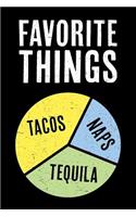 Favorite Things Tacos Naps Tequila
