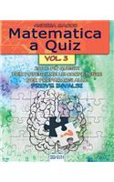 Matematica a Quiz - Vol. III: 200 E Più Quesiti Per Potenziare Le Competenze E Prepararsi Alle Prove Invalsi