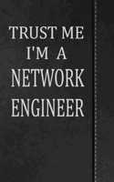 Trust Me I'm a Network Engineer