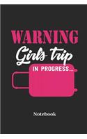 Warning Girls Trip in Progress Notebook