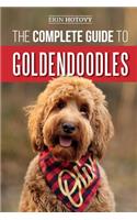The Complete Guide to Goldendoodles: How to Find, Train, Feed, Groom, and Love Your New Goldendoodle Puppy
