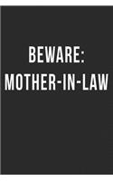 Beware: Mother-in-Law: Blank Lined Journal